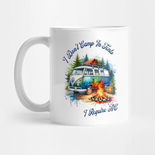 I Don't Camp In Tents AC Required RV's Hotels Mug